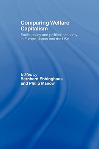 9780415406536: Comparing Welfare Capitalism: Social Policy and Political Economy in Europe, Japan and the USA (Routledge Studies in the Political Economy of the Welfare State)