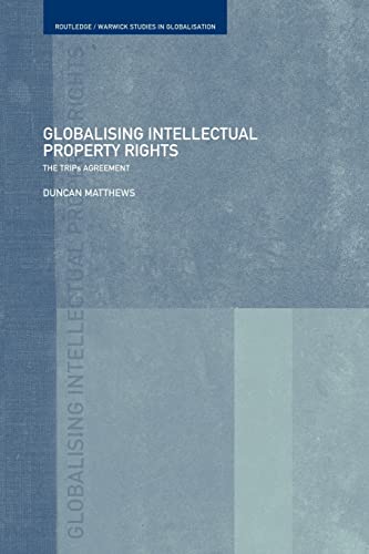 9780415406581: Globalising Intellectual Property Rights: The TRIPS Agreement (Routledge Studies in Globalisation)