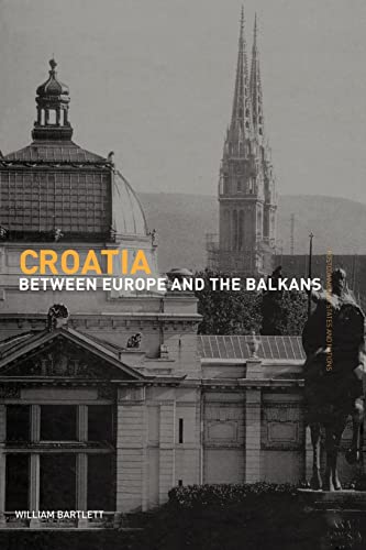 Stock image for Croatia: Between Europe and the Balkans for sale by Revaluation Books