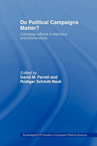 Stock image for Do Political Campaigns Matter?: Campaign Effects in Elections and Referendums (Routledge/ECPR Studies in European Political Science) for sale by Lucky's Textbooks