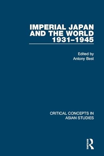 Stock image for Imperial Japan and the World, 1931-1945 : : (Critical Concepts in Asian Studies) for sale by Asano Bookshop