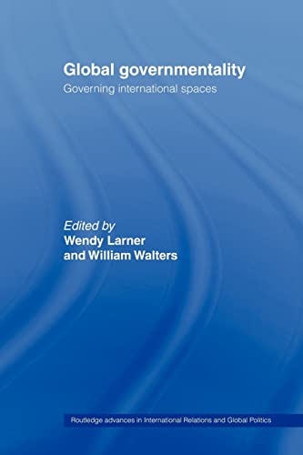 Beispielbild fr Global Governmentality: Governing International Spaces (Routledge Advances in International Relations and Global Politics) zum Verkauf von Chiron Media