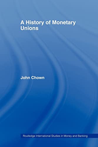 Stock image for A History of Monetary Unions (Routledge International Studies in Money and Banking) for sale by Chiron Media