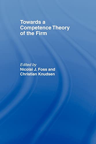 Beispielbild fr Towards a Competence Theory of the Firm zum Verkauf von Blackwell's