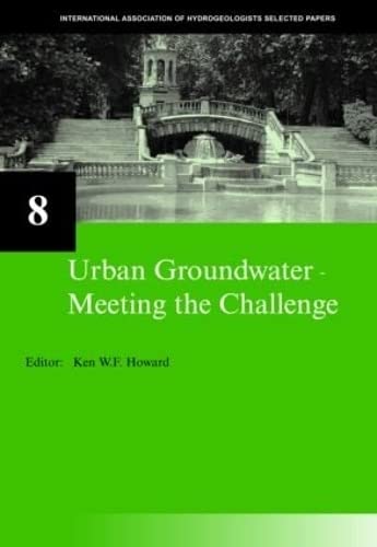 Stock image for Urban Groundwater, Meeting the Challenge: IAH Selected Papers on Hydrogeology 8 for sale by HPB-Red