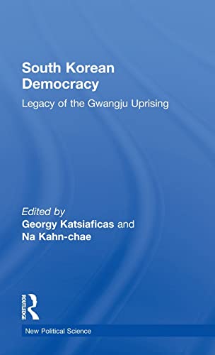 Imagen de archivo de South Korean Democracy: Legacy of the Gwangju Uprising (New Political Science) a la venta por Chiron Media