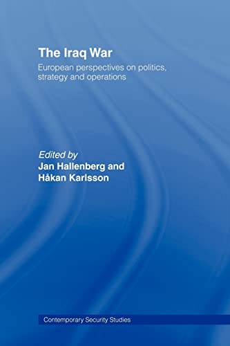 Beispielbild fr The Iraq War : European Perspectives on Politics, Strategy and Operations zum Verkauf von Blackwell's