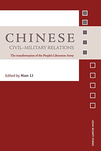 Stock image for Chinese Civil-Military Relations: The Transformation of the People's Liberation Army for sale by Revaluation Books