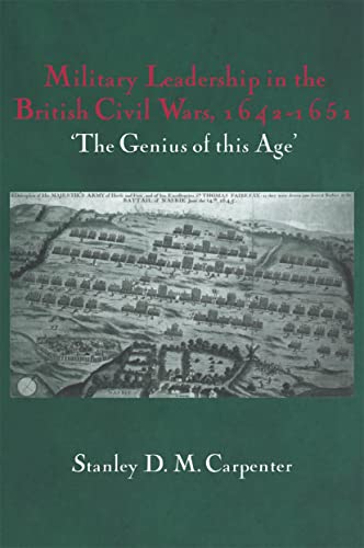 9780415407908: Military Leadership in the British Civil Wars, 1642-1651: 'The Genius of this Age' (Cass Military Studies)