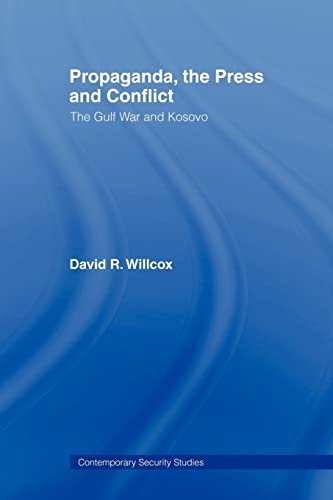 Beispielbild fr Propaganda, the Press and Conflict : The Gulf War and Kosovo zum Verkauf von Blackwell's