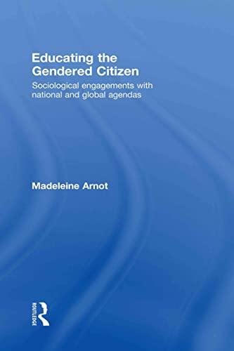 Stock image for Educating the Gendered Citizen: sociological engagements with national and global agendas for sale by Chiron Media