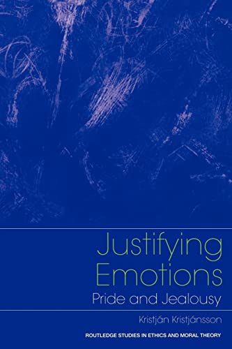 Stock image for Justifying Emotions: Pride and Jealousy (Routledge Studies in Ethics and Moral Theory) for sale by Salsus Books (P.B.F.A.)