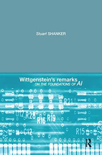 Wittgenstein's Remarks on the Foundations of AI (9780415408578) by Shanker, Stuart G.