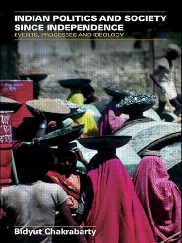 Stock image for Indian Politics and Society since Independence: Events, Processes and Ideology for sale by WorldofBooks