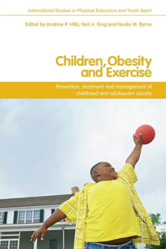 Beispielbild fr Children, Obesity and Exercise : Prevention, Treatment and Management of Childhood and Adolescent Obesity zum Verkauf von Better World Books