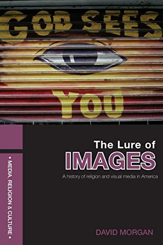 Imagen de archivo de The Lure of Images: A history of religion and visual media in America (Media, Religion and Culture) a la venta por Bahamut Media
