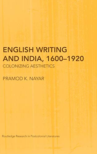 Beispielbild fr English Writing and India, 1600-1920: Colonizing Aesthetics (Volume 18) zum Verkauf von Anybook.com