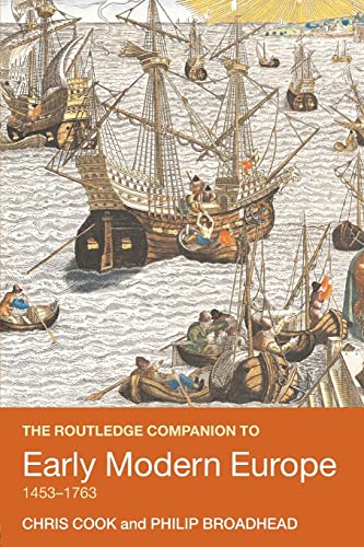 Stock image for The Routledge Companion to Early Modern Europe, 1453-1763 (Routledge Companions to History) for sale by Bahamut Media