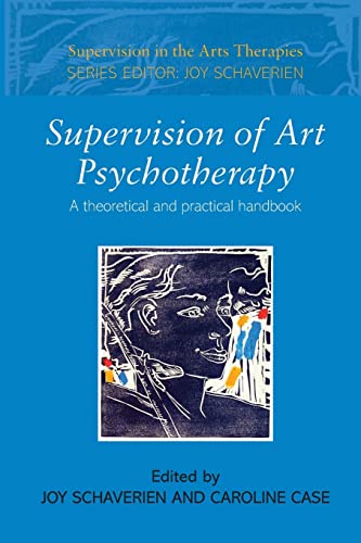 Imagen de archivo de Supervision of Art Psychotherapy: A Theoretical and Practical Handbook a la venta por Blackwell's
