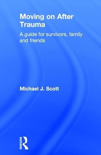 Stock image for Moving On After Trauma: A Guide for Survivors, Family and Friends for sale by Chiron Media