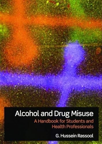 Beispielbild fr Alcohol and Drug Misuse : A Handbook for Students and Health Professionals zum Verkauf von Better World Books