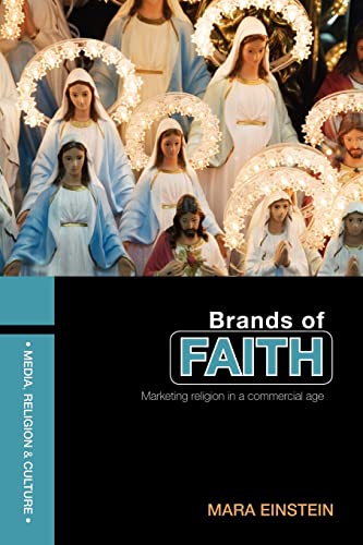 Beispielbild fr Brands of Faith: Marketing Religion in a Commercial Age (Media, Religion and Culture) zum Verkauf von SecondSale