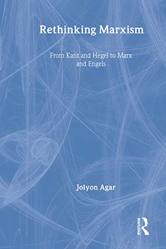 9780415409988: Rethinking Marxism: From Kant and Hegel to Marx and Engels (Critical Realism: Interventions (Routledge Critical Realism))