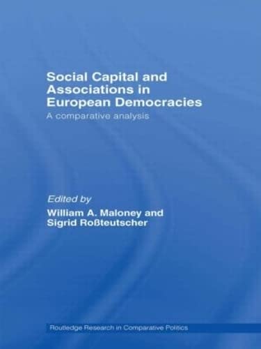 Stock image for Social Capital and Associations in European Democracies: A Comparative Analysis (Routledge Research in Comparative Politics) for sale by Chiron Media
