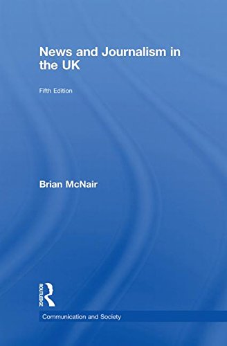 9780415410717: News and Journalism in the UK (Communication and Society)