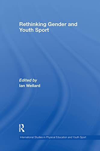 Stock image for Rethinking Gender and Youth Sport (Routledge Studies in Physical Education and Youth Sport) for sale by Chiron Media