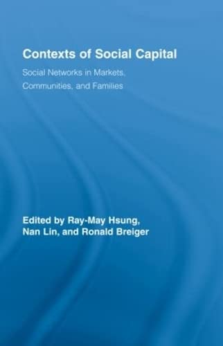 9780415411172: Contexts of Social Capital: Social Networks in Markets, Communities, and Families (Routledge Advances in Sociology)