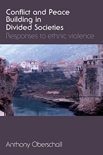 9780415411615: Conflict and Peace Building in Divided Societies: Responses to Ethnic Violence