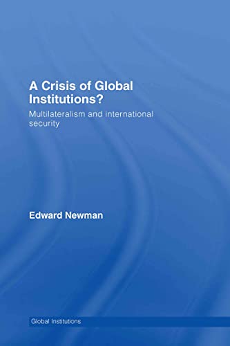 Beispielbild fr A Crisis of Global Institutions?: Multilateralism and International Security zum Verkauf von Chiron Media