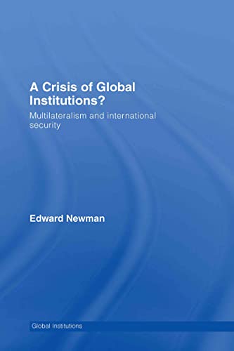 Imagen de archivo de A Crisis of Global Institutions?: Multilateralism and International Security a la venta por Chiron Media