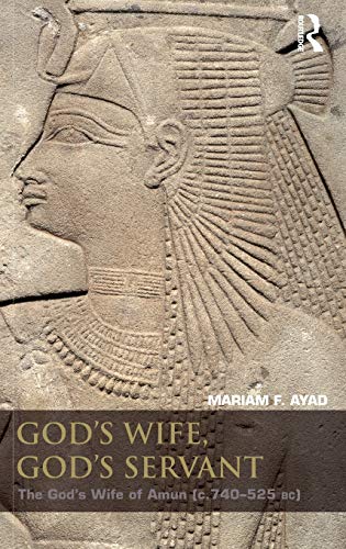 Imagen de archivo de God's Wife, God's Servant: The God's Wife of Amun (ca.740525 BC) a la venta por Chiron Media