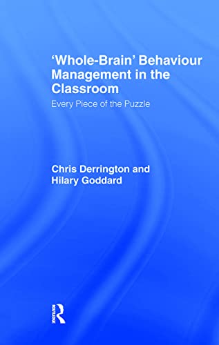 'Whole-Brain' Behaviour Management in the Classroom: Every Piece of the Puzzle (9780415411806) by Derrington, Chris; Goddard, Hilary