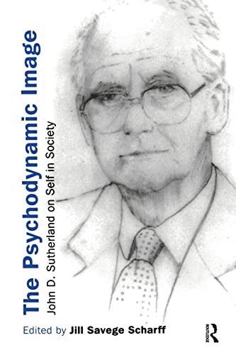 Beispielbild fr The Psychodynamic Image: John D. Sutherland on Self in Society zum Verkauf von HPB-Red