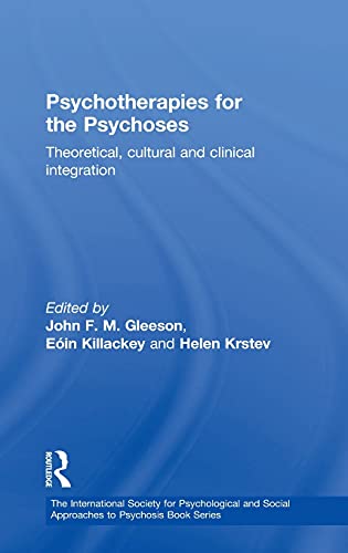 9780415411912: Psychotherapies for the Psychoses: Theoretical, Cultural and Clinical Integration (The International Society for Psychological and Social Approaches to Psychosis Book Series)