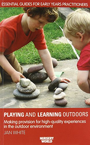 Imagen de archivo de Being, Playing and Learning Outdoors: Making Provision for High Quality Experiences in the Outdoor Environment (Essential Guides for Early Years Practitioners) a la venta por WorldofBooks