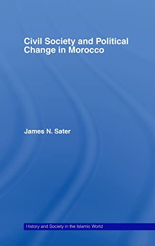 Imagen de archivo de Civil Society and Political Change in Morocco (History and Society in the Islamic World) a la venta por Chiron Media