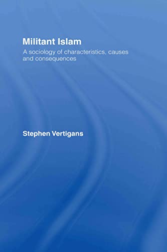 9780415412452: Militant Islam: A sociology of characteristics, causes and consequences