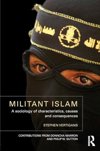 Imagen de archivo de Militant Islam: A Sociology of Characteristics, Causes and Consequences a la venta por Revaluation Books