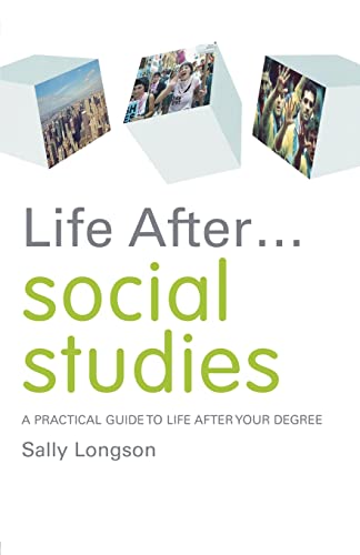 Beispielbild fr Life After. Social Studies : A Practical Guide to Life After Your Degree zum Verkauf von Blackwell's