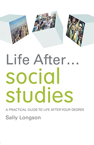 Imagen de archivo de Life After. . . Social Studies: A Practical Guide to Life After Your Degree (Life After University) a la venta por Chiron Media