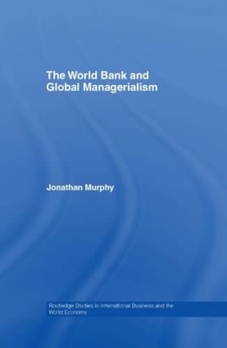 Stock image for The World Bank and Global Managerialism (Routledge Studies in International Business and the World Economy) for sale by Chiron Media