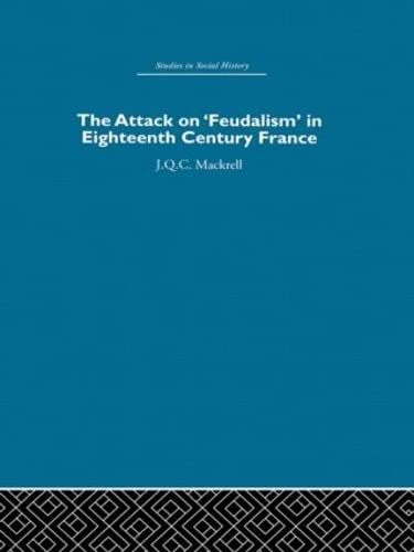 9780415412780: The Attack on Feudalism in Eighteenth-Century France