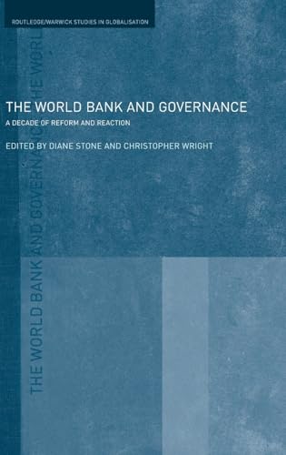 Stock image for The World Bank and Governance: A Decade of Reform and Reaction (Routledge Studies in Globalisation) for sale by Chiron Media