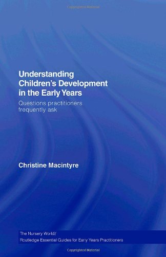 Stock image for Understanidng Children's Development in the Early Years : Questions Practitioners Frequently Ask for sale by Better World Books