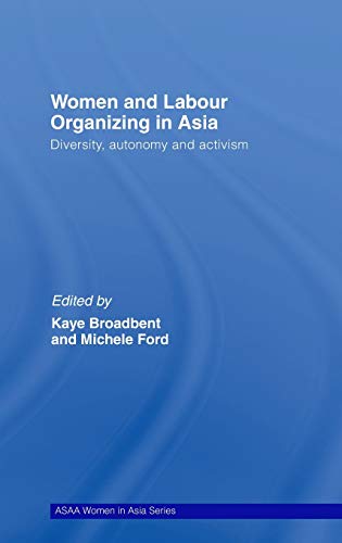 9780415413152: Women and Labour Organizing in Asia: Diversity, Autonomy and Activism
