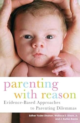 9780415413282: Parenting with Reason: Evidence-Based Approaches to Parenting Dilemmas